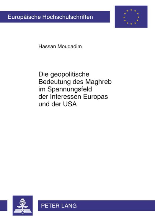 Produktbild: Die geopolitische Bedeutung des Maghreb im Spannungsfeld der Interessen Europas und der USA