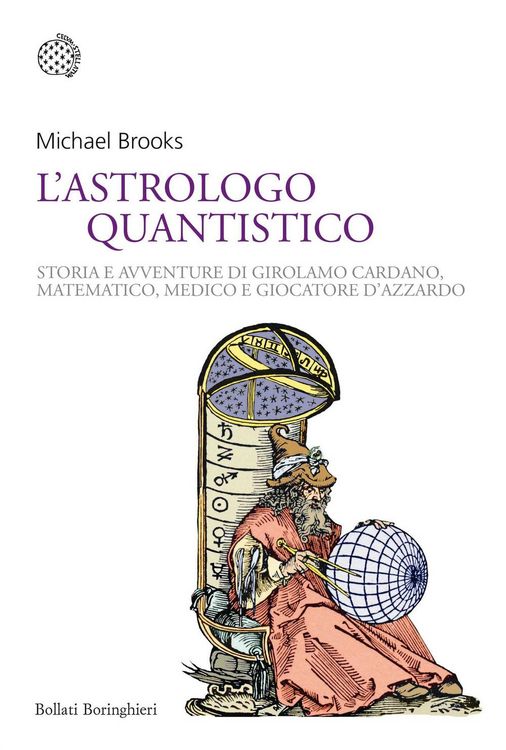 Produktbild: L' astrologo quantistico. Storia e avventure di Girolamo Cardano, matematico, medico e giocatore d'azzardo