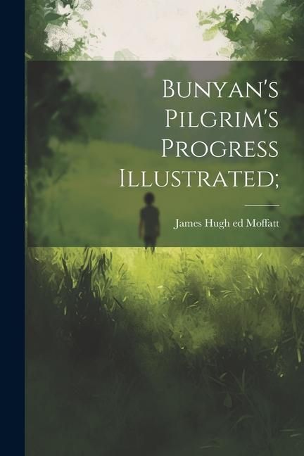 Produktbild: Bunyan's Pilgrim's Progress Illustrated;