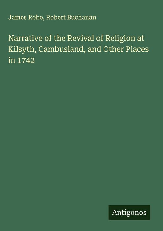Produktbild: Narrative of the Revival of Religion at Kilsyth, Cambusland, and Other Places in 1742