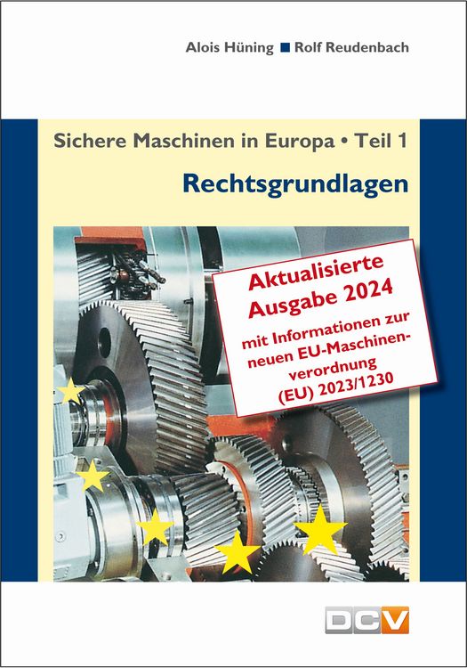 Produktbild: Sichere Maschinen in Europa - Teil 1 - Rechtsgrundlagen