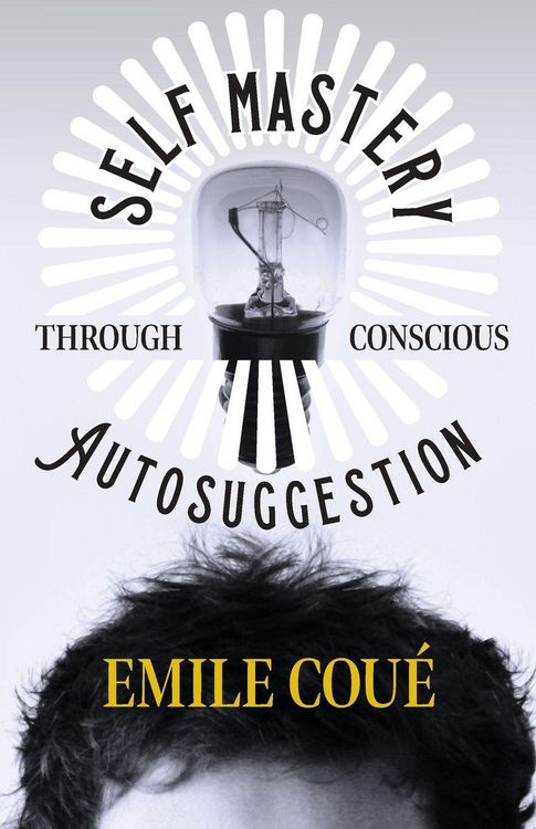 Produktbild: Self Mastery Through Conscious Autosuggestion