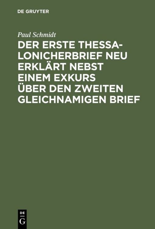 Produktbild: Der erste Thessalonicherbrief neu erkl&auml;rt nebst einem Exkurs &uuml;ber den zweiten gleichnamigen Brief