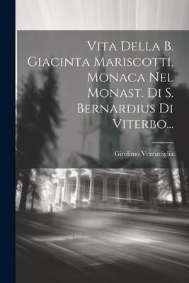 Produktbild: Vita Della B. Giacinta Mariscotti, Monaca Nel Monast. Di S. Bernardius Di Viterbo...