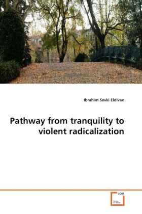 Produktbild: Eldivan, I: Pathway from tranquility to violent radicalizati
