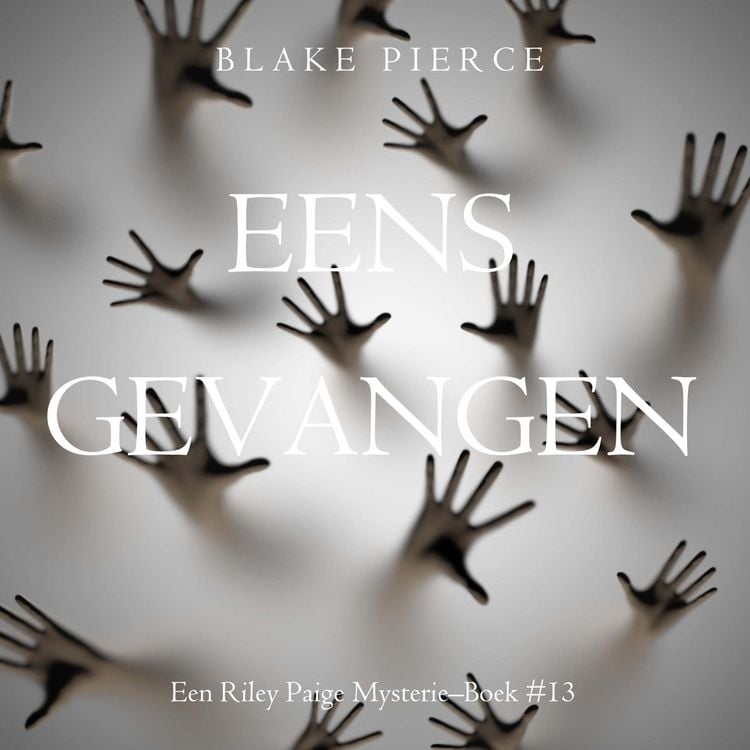 Produktbild: Eens gevangen (een Riley Paige Mysterie&ndash;Boek #13)