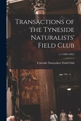 Produktbild: Transactions of the Tyneside Naturalists' Field Club; v.5 (1860-1862)