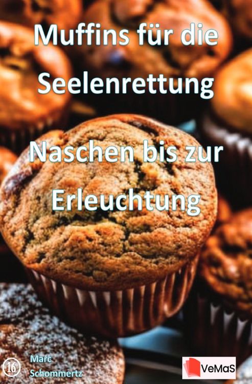 Produktbild: Muffins f&uuml;r die Seelenrettung - Naschen bis zur Erleuchtung