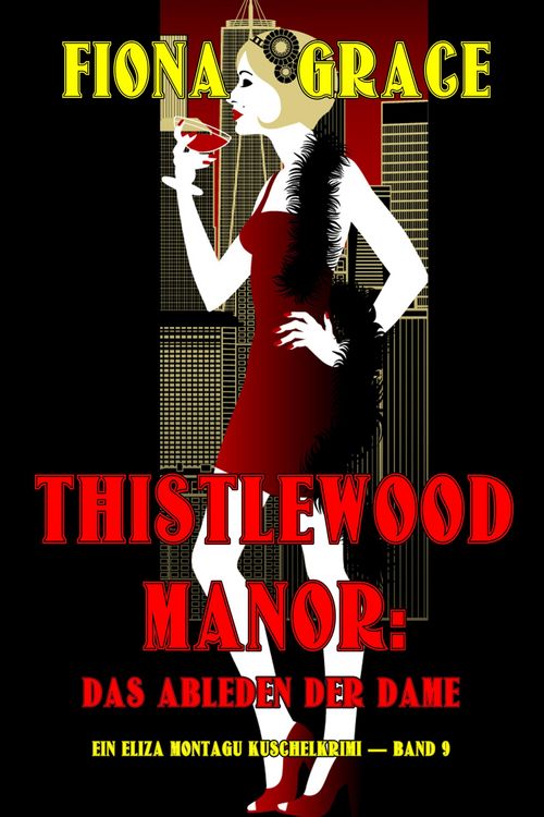 Produktbild: Thistlewood Manor: Das Ableben der Dame (Ein Eliza Montagu Kuschelkrimi - Band 9)