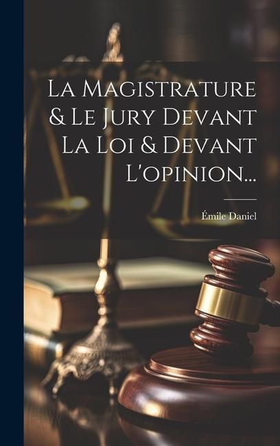 Produktbild: La Magistrature & Le Jury Devant La Loi & Devant L'opinion...