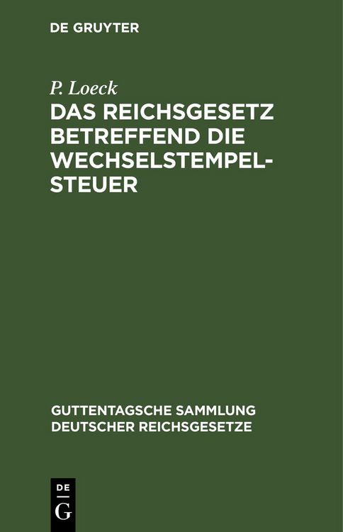 Produktbild: Das Reichsgesetz betreffend die Wechselstempelsteuer