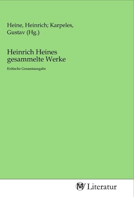 Produktbild: Heinrich Heines gesammelte Werke