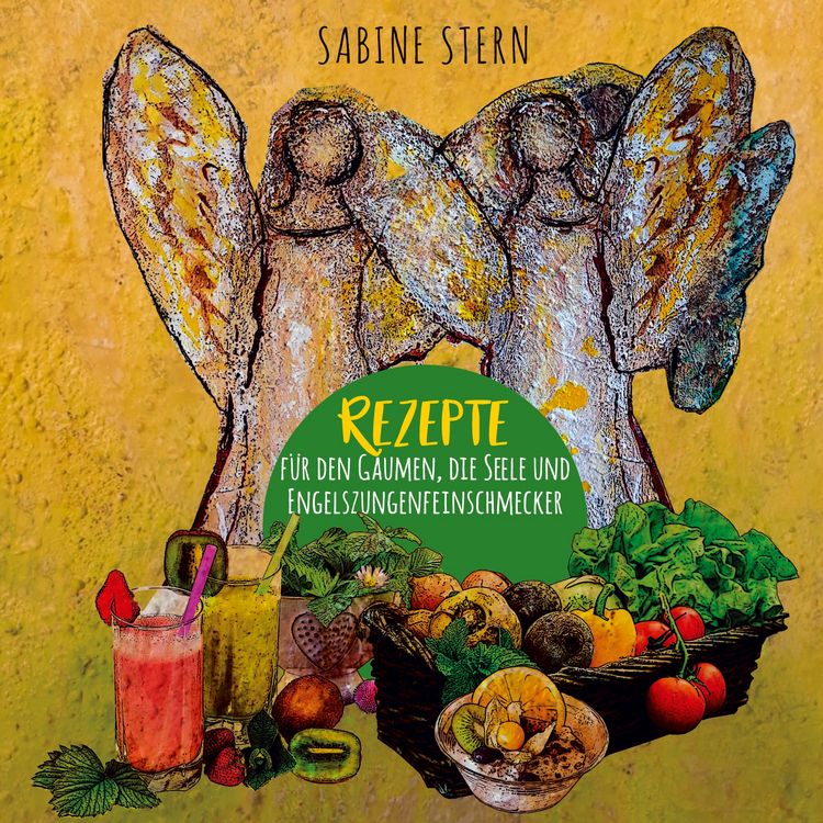 Produktbild: Rezepte f&uuml;r den Gaumen, die Seele und Engelszungenfeinschmecker
