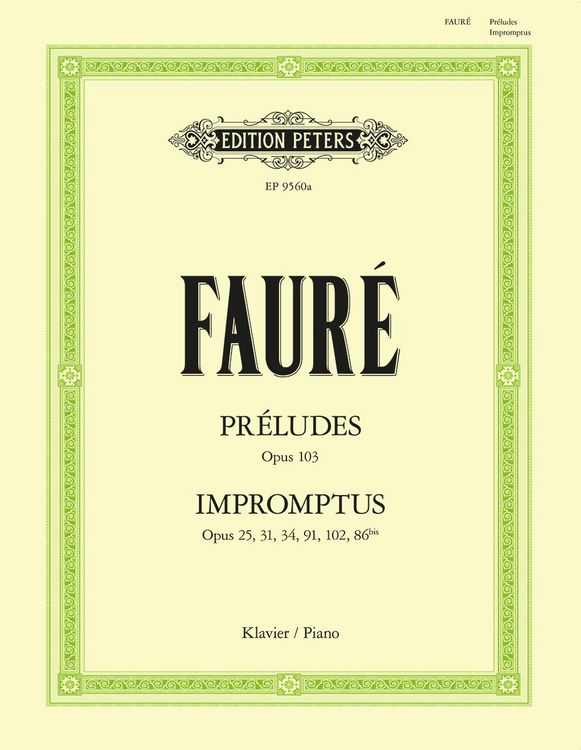 Produktbild: Faur&eacute;, G: Pr&eacute;ludes and Impromptus for Piano