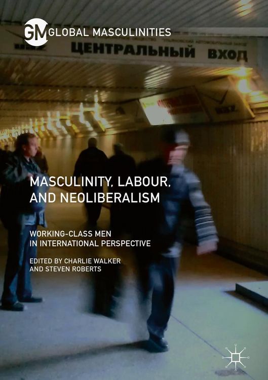 Produktbild: Masculinity, Labour, and Neoliberalism