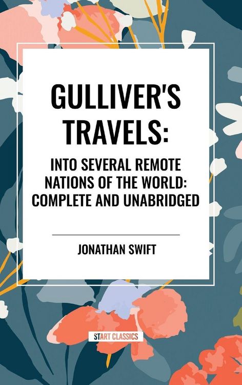 Produktbild: Gulliver's Travels: Into Several Remote Nations of the World: Complete and Unabridged