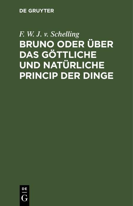 Produktbild: Bruno oder &uuml;ber das g&ouml;ttliche und nat&uuml;rliche Princip der Dinge