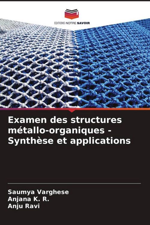 Produktbild: Examen des structures m&eacute;tallo-organiques - Synth&egrave;se et applications