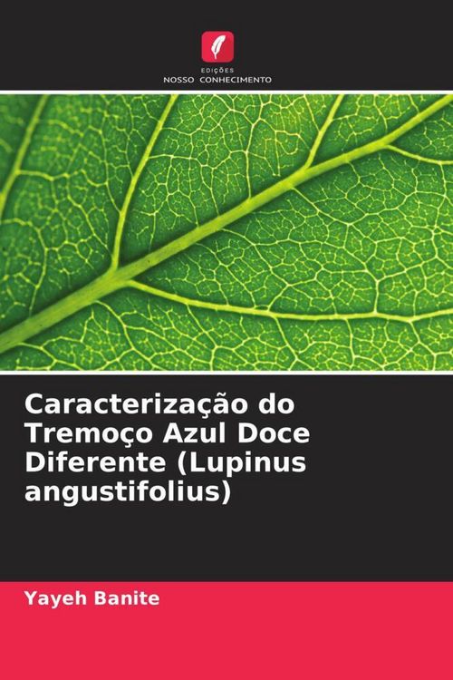 Produktbild: Caracteriza&ccedil;&atilde;o do Tremo&ccedil;o Azul Doce Diferente (Lupinus angustifolius)
