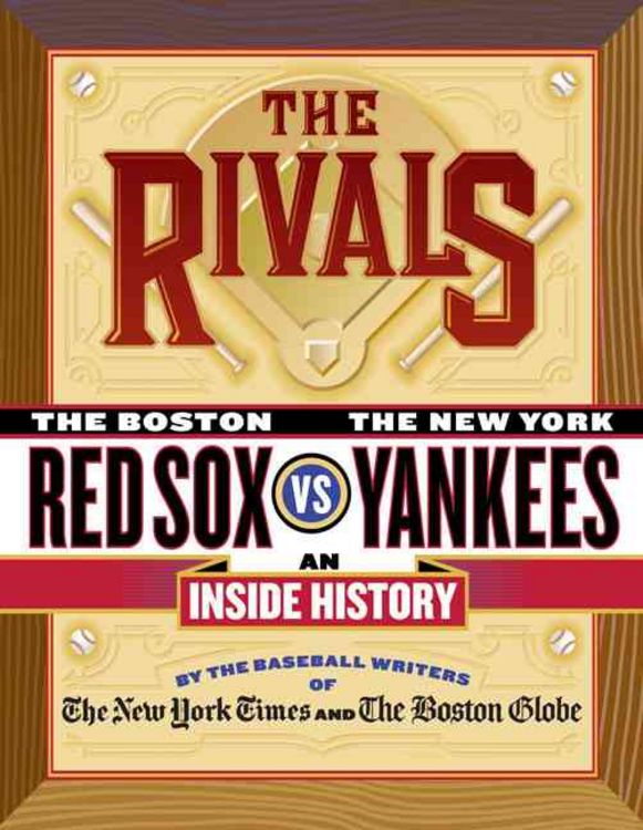 Produktbild: The Rivals: The Boston Red Sox Vs. the New York Yankees; An Inside History