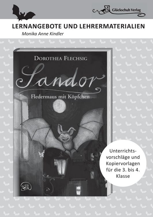 Produktbild: Dorothea Flechsig: Sandor - Fledermaus mit K&ouml;pfchen LERNANGEBOTE UND LEHRERMATERIALIEN. Unterrichtsvorschl&auml;ge und Kopiervorlagen f&uuml;r die 3. und 4. Kla