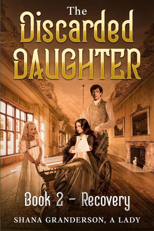 Produktbild: The Discarded Daughter Book 2 - Recovery: A Pride & Prejudice Variation