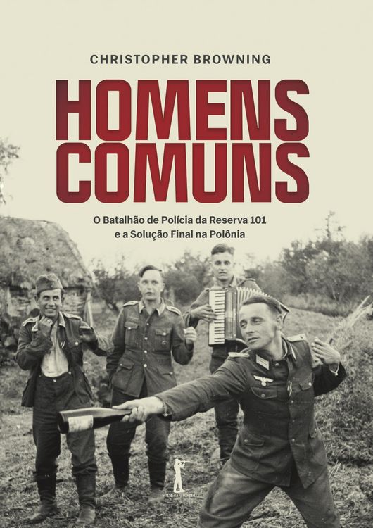Produktbild: Homens comuns: O Batalh&atilde;o de Pol&iacute;cia da Reserva 101 e a Solu&ccedil;&atilde;o Final na Pol&ocirc;nia
