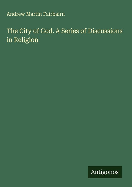 Produktbild: The City of God. A Series of Discussions in Religion