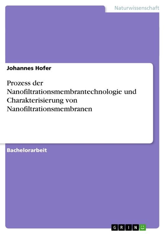 Produktbild: Prozess der Nanofiltrationsmembrantechnologie und Charakterisierung von Nanofiltrationsmembranen