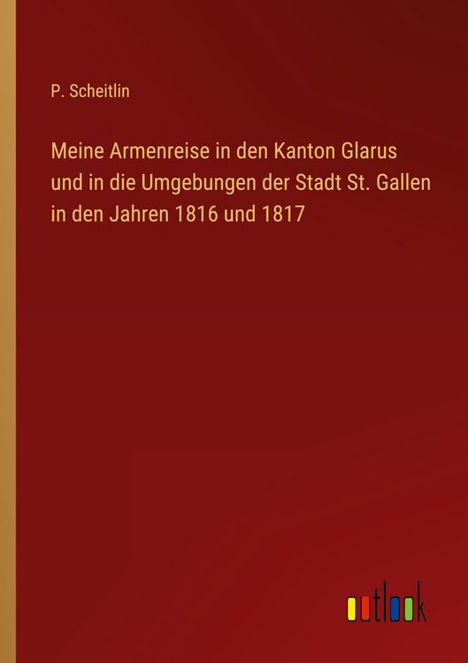 Produktbild: Meine Armenreise in den Kanton Glarus und in die Umgebungen der Stadt St. Gallen in den Jahren 1816 und 1817
