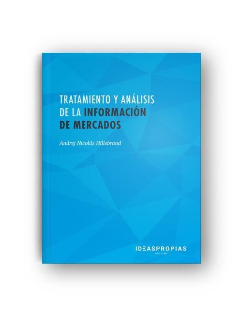 Produktbild: Tratamiento y an&aacute;lisis de la informaci&oacute;n de mercados : recogida e interpretaci&oacute;n de datos para informes comerciales
