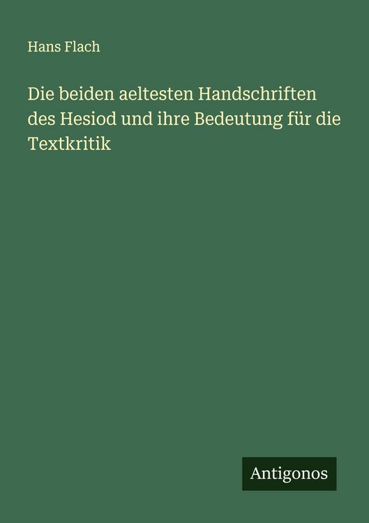 Produktbild: Die beiden aeltesten Handschriften des Hesiod und ihre Bedeutung f&uuml;r die Textkritik