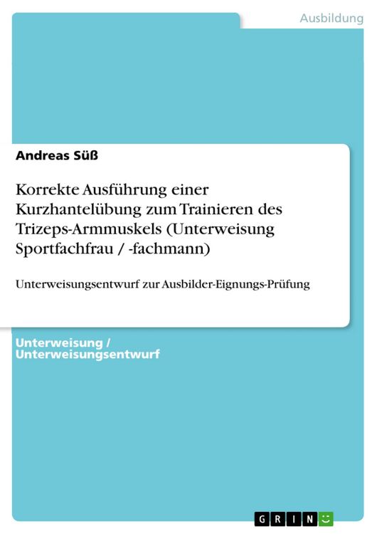 Produktbild: Korrekte Ausf&uuml;hrung einer Kurzhantel&uuml;bung zum Trainieren des Trizeps-Armmuskels (Unterweisung Sportfachfrau / -fachmann)