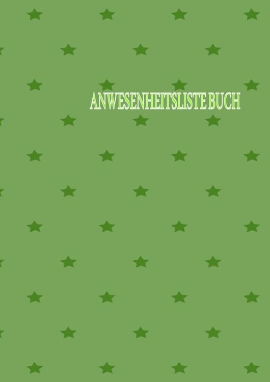 Produktbild: Anwesenheitsliste Buch: T&auml;gliches Anwesenheitsbuch | Schule Anwesenheitsbuch f&uuml;r Lehrer, Kita, Hort, Tagesmutter