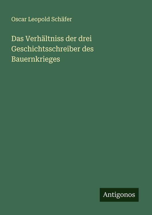 Produktbild: Das Verh&auml;ltniss der drei Geschichtsschreiber des Bauernkrieges