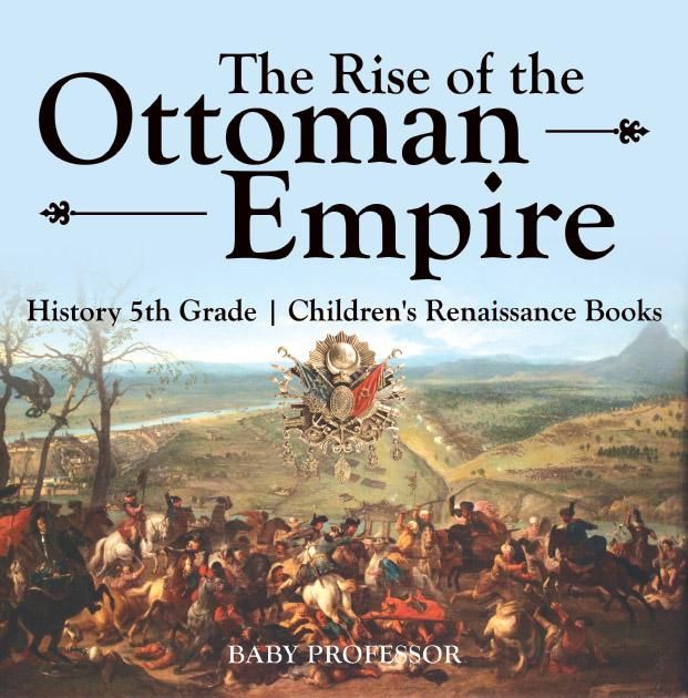 Produktbild: The Rise of the Ottoman Empire - History 5th Grade | Children's Renaissance Books