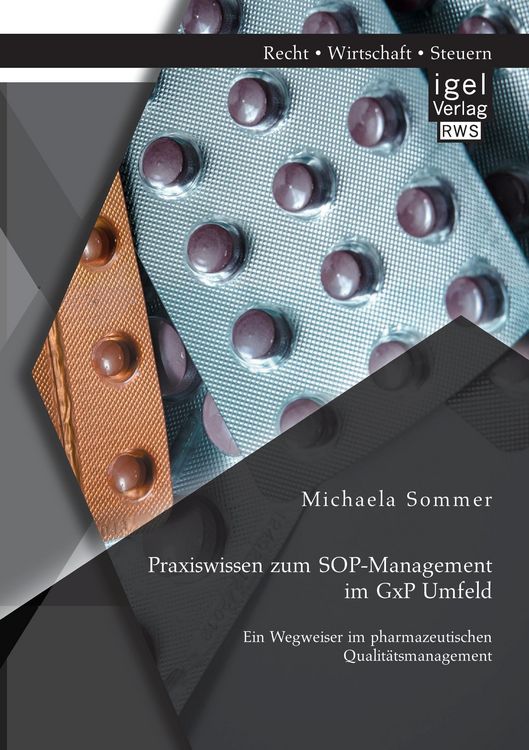 Produktbild: Praxiswissen zum SOP-Management im GxP Umfeld: Ein Wegweiser im pharmazeutischen Qualit&auml;tsmanagement