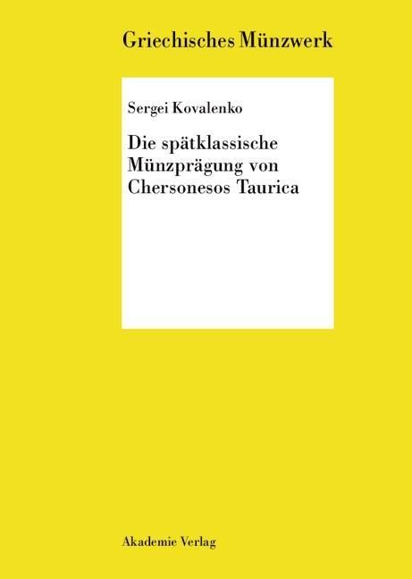 Produktbild: Die sp&auml;tklassische M&uuml;nzpr&auml;gung von Chersonesos Taurica