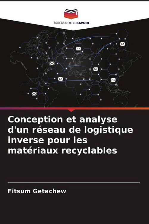 Produktbild: Conception et analyse d'un r&eacute;seau de logistique inverse pour les mat&eacute;riaux recyclables