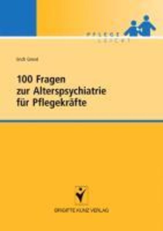 Produktbild: 100 Fragen zur Alterspsychiatrie für Pflegekräfte
