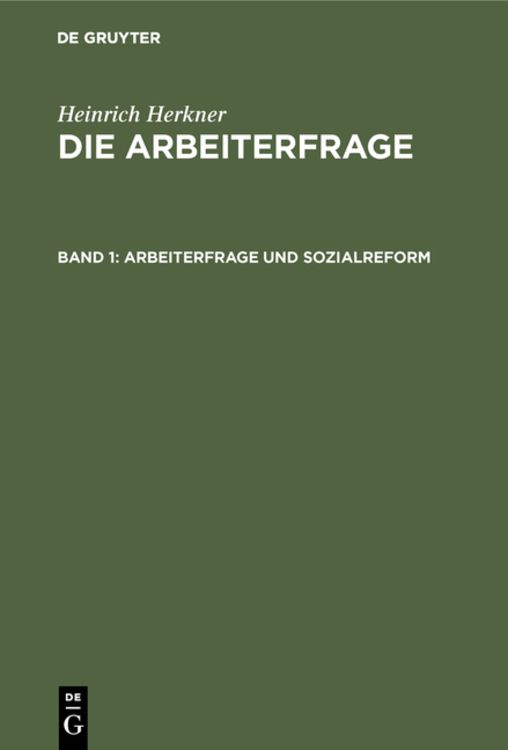 Produktbild: Heinrich Herkner: Die Arbeiterfrage / Arbeiterfrage und Sozialreform