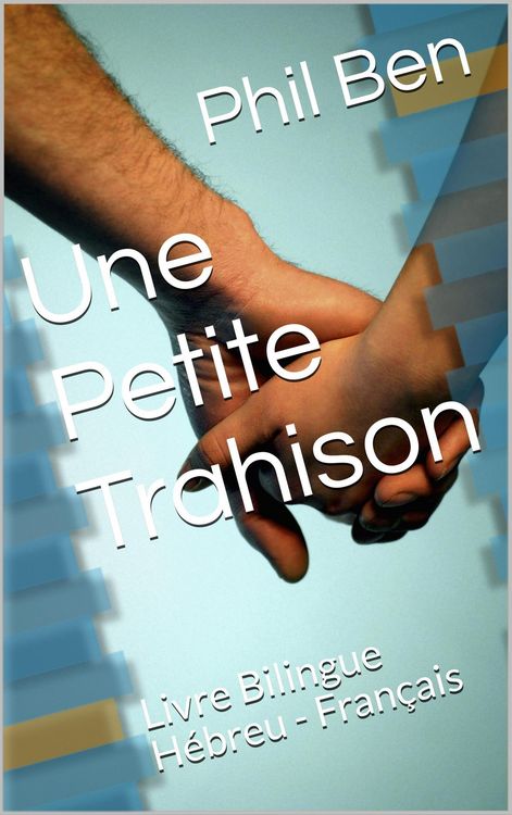 Produktbild: Une Petite Trahison. Livre Bilingue H&eacute;breu - Fran&ccedil;ais