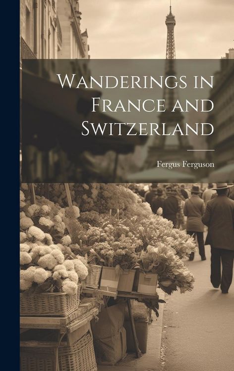 Produktbild: Wanderings in France and Switzerland