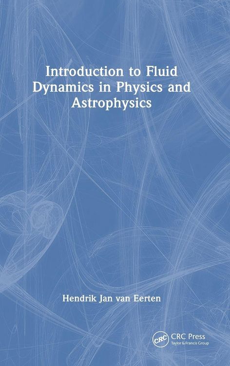 Produktbild: Introduction to Fluid Dynamics in Physics and Astrophysics