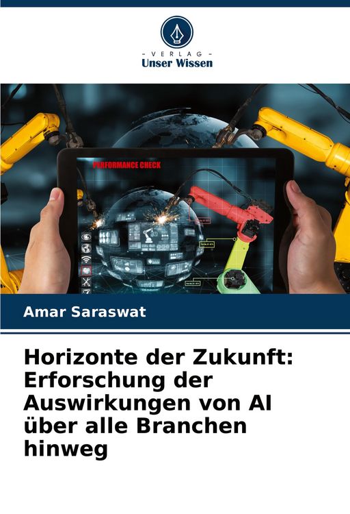 Produktbild: Horizonte der Zukunft: Erforschung der Auswirkungen von AI &uuml;ber alle Branchen hinweg