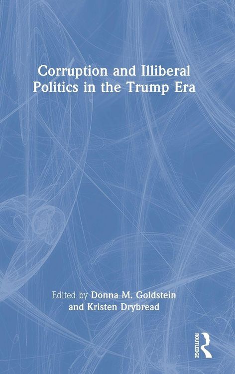 Produktbild: Corruption and Illiberal Politics in the Trump Era