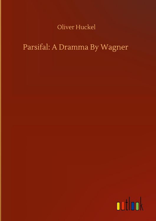 Produktbild: Parsifal: A Dramma By Wagner