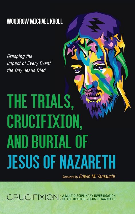 Produktbild: The Trials, Crucifixion, and Burial of Jesus of Nazareth