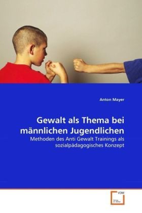 Produktbild: Mayer, A: Gewalt als Thema bei m&auml;nnlichen Jugendlichen