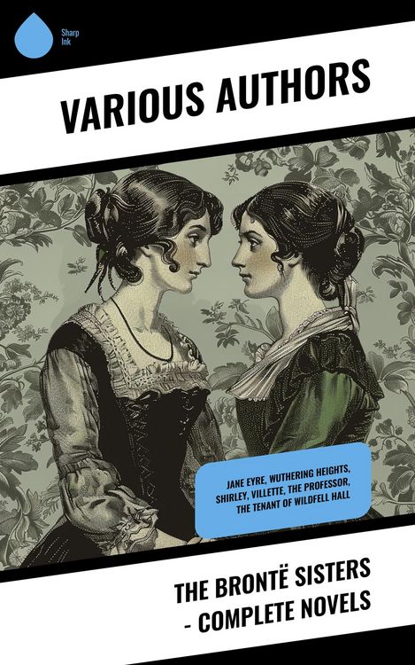 Produktbild: The Bront&euml; Sisters - Complete Novels